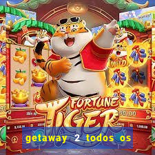 getaway 2 todos os carros 2024